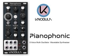 Knobula Introduces Pianophonic Multi-Oscillator Wavetable Synth